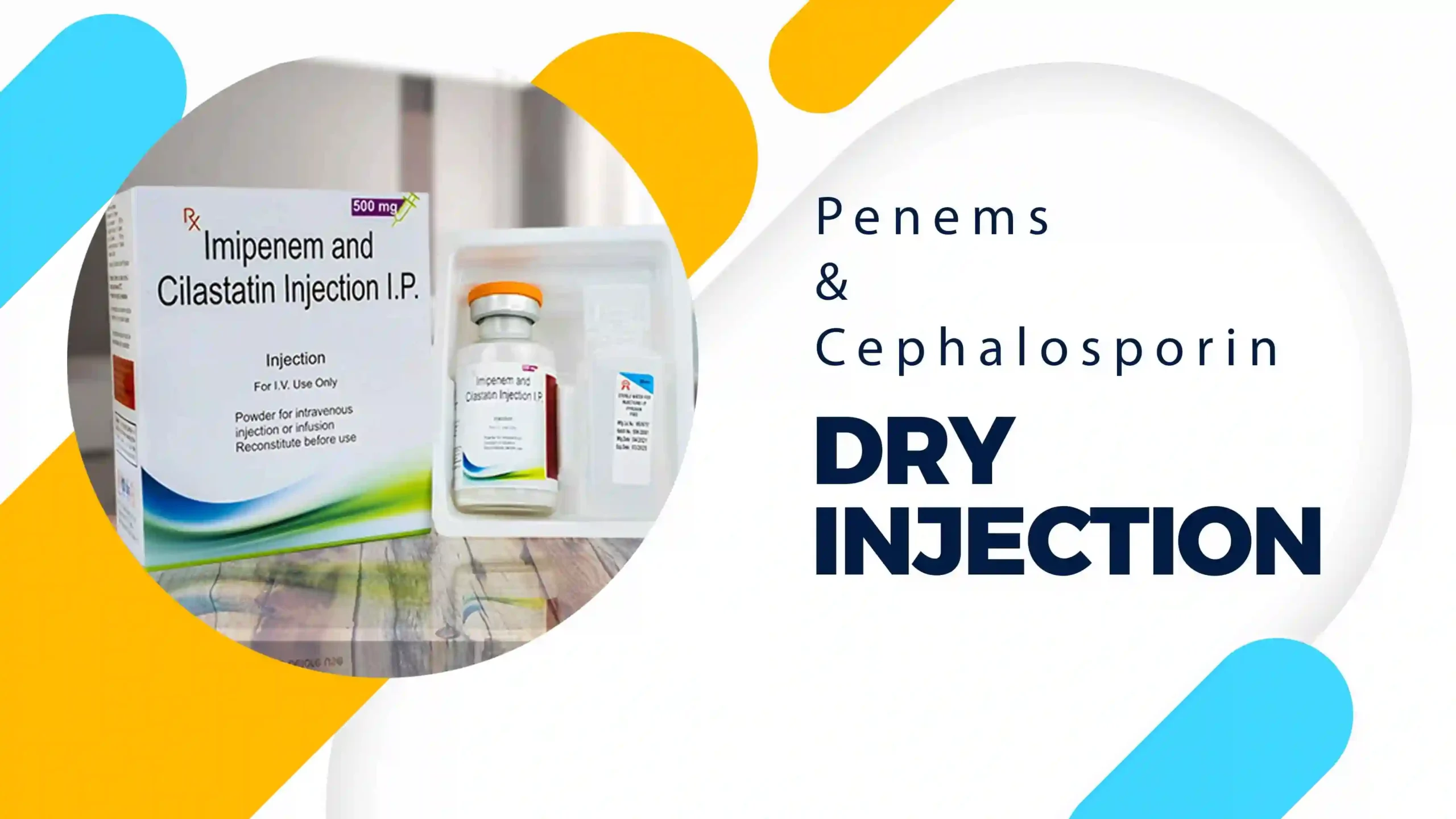 Penems & Cephalosporin Dry Injection